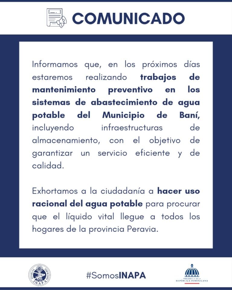INAPA Peravia anuncia jornada de mantenimiento preventivo en sistemas de abastecimiento de agua potable de Baní